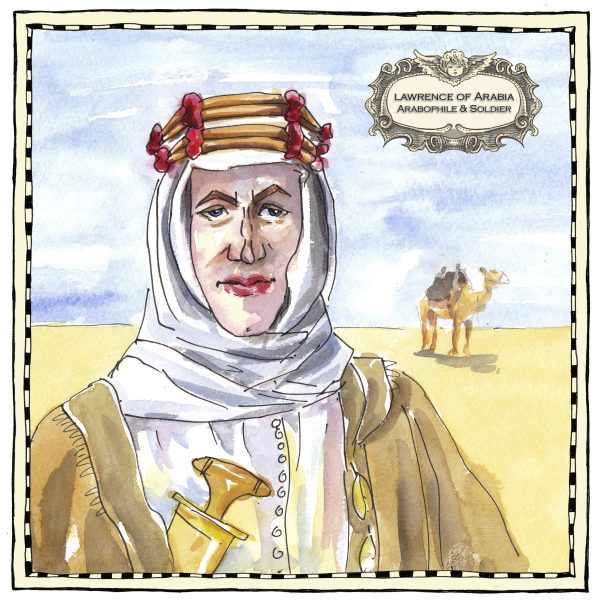 Illustration of Lawrence of Arabia. He is standing in the dessert with a camel wearing a keffiyeh, a traditional arab head covering.